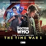 The Eighth Doctor: The Time War Series 1 (Doctor Who - The Eighth Doctor: The Time War)