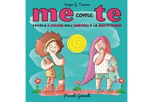 Me come Te: Favola illustrata a colori sull'amicizia e la gratitudine. Libro per bambini tra i 3 e i 7 anni.