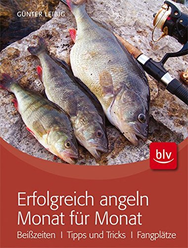 Download Erfolgreich angeln Monat für Monat: Beißzeiten · Tipps & Tricks · Fangplätze Download Erfolgreich angeln Monat für Monat: Beißzeiten · Tipps & Tricks · Fangplätze