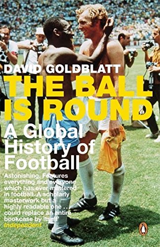 Preisvergleich Produktbild The Ball is Round: A Global History of Football