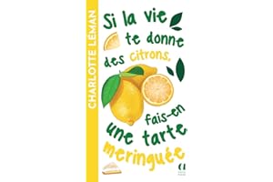 Si la vie te donne des citrons, fais-en une tarte meringuée: le roman feel-good féminin best-seller enfin en poche