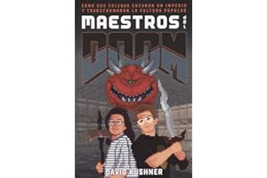 Maestros del Doom: Cómo dos colegas crearon un imperio y transformaron la cultura pop (Es Pop Ensayo)