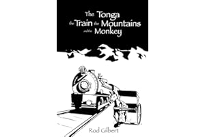 The Tonga, the Train, the Mountains and the Monkey: A rich history of love, adventure and mission