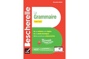 Bescherelle - La grammaire pour tous (nouvelle édition): pour maîtriser la langue française