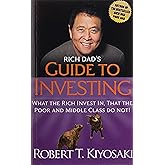 Rich Dad's Guide to Investing: What the Rich Invest In, That the Poor and Middle-Class Do Not