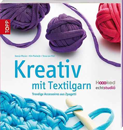 Download Kreativ mit Textilgarn: Trendige Accessoires aus Zpagetti Download Kreativ mit Textilgarn: Trendige Accessoires aus Zpagetti