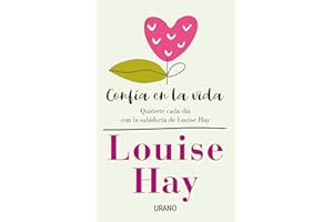 Confía en la vida / Trust Life: Quierete Cada Dia Con La Sabiduria De Louise Hay