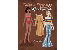 Dollys and Friends Originals 1970s Paper Dolls: Seventies Vintage Fashion Dress Up Paper Doll Collection (Dollys and Friends ORIGINALS Paper Dolls)
