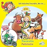 Pixi Hören: Ich hab eine Freundin, die ist Tierärztin/Polizistin: 1 CD by 