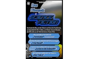 Das Filmquiz – Science-Fiction: Von Avatar bis Alien, von den Tributen von Panem bis Transformers, von Spaceballs bis Men in Black, vom Wüsten- bis zum Planeten der Affen alles aus der Welt der SciFi