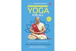 Yoga for All: The National Bestseller on Wellness for Your Mind, Body and Soul: Discovering the True Essence of Yoga