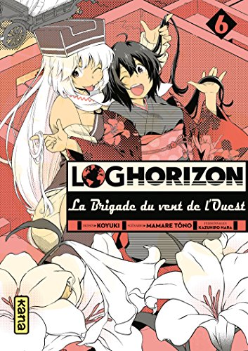 Log Horizon : La brigade du vent de l'ouest — Tome 6
