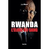 Rwanda, l'éloge du sang: Les crimes du Front patriotique rwandais