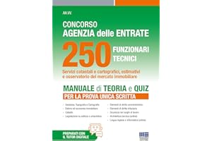 Concorso agenzia delle entrate 250 funzionari tecnici. Manuale di teoria e quiz per la prova unica scritta. Con tutor digitale