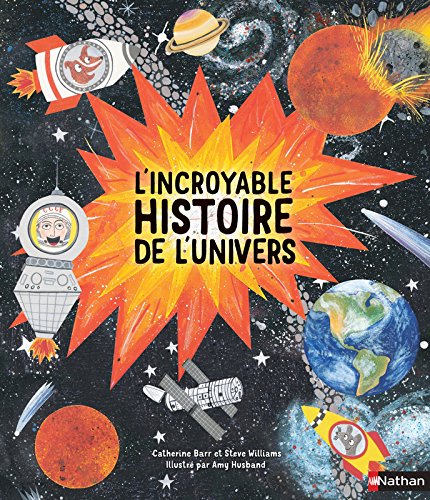 couverture de : L'Incroyable histoire de l'Univers