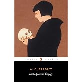 Shakespearean Tragedy: Lectures on "Hamlet", "Othello", "King Lear" and "Macbeth"
