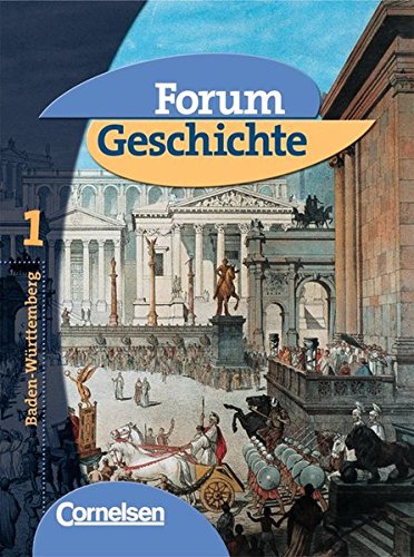 Download Forum Geschichte - Baden-Württemberg: Band 1 - Von der Urgeschichte bis zum Ende des Römischen Reiches: Schülerbuch