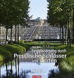 Ein Spaziergang durch Preußische Schlösser und Gärten - Kalender 2018 by 