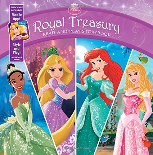 Disney Princess Royal Treasury: Read-and-Play Storybook: Purchase Includes Mobile App for iPhone and iPad! by Disney Book Group (2014) Gebundene Ausgabe