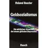 Geldsozialismus: Die wirklichen Ursachen der neuen globalen Depression