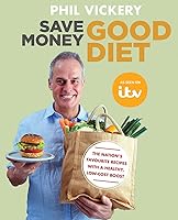 Save Money Good Diet: The Nation’s Favourite Recipes with a Healthy, Low-Cost Boost
