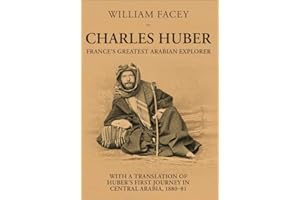 Charles Huber: France's Greatest Arabian Explorer