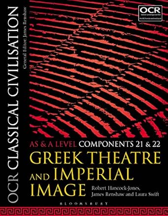 Ocr Classical Civilisation As And A Level Components 21 And 22 Greek Theatre And Imperial Image Ebook Hancock Jones Robert Renshaw James Swift Laura Amazon Co Uk Kindle Store