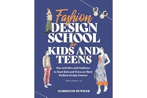 Fashion design school for kids and teens: The ultimate guide for young fashion lovers!