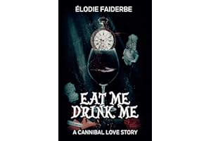 Eat me, Drink me : a cannibal love story (édition française)
