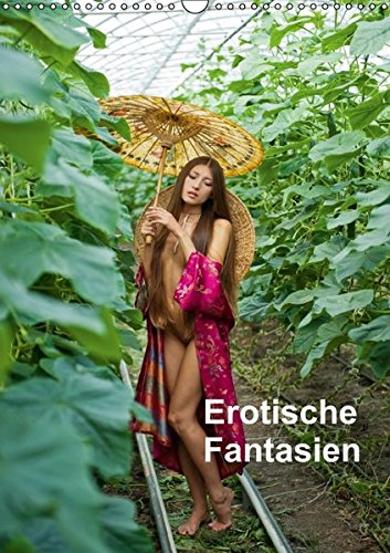Erotische Fantasien (Wandkalender 2015 DIN A3 hoch): Erotik vom Feinsten (Monatskalender, 14 Seiten) (CALVENDO Menschen)
