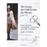 T&eacute;cnicas de patronaje de moda vol. 3: C&oacute;mo realizar chaquetas, cazadoras, anoraks y abrigos. Mujer / Hombre (DISE?O)