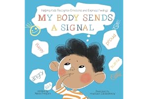 My Body Sends a Signal: Helping Kids Recognize Emotions and Express Feelings