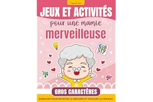 Jeux et activités pour une mamie merveilleuse: Cahier d’exercices pour booster la mémoire et stimuler le cerveau pour les seniors et personne âgée - Cadeau Grand-Mère