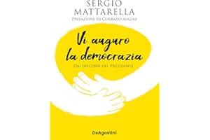 Vi auguro la democrazia. Dai discorsi del Presidente