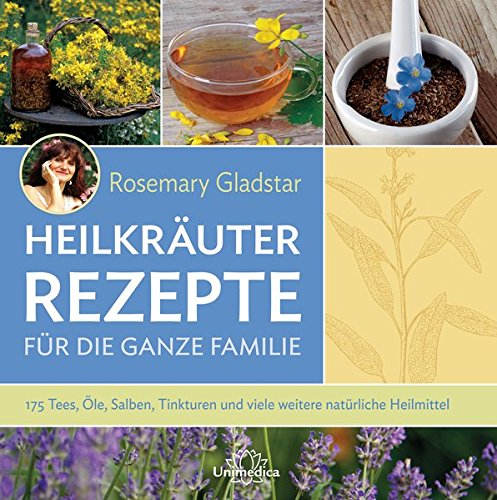 Download Heilkräuter Rezepte für die ganze Familie: 175 Tees, Öle, Salben, Tinkturen und viele weitere natürliche Heilmittel Download Heilkräuter Rezepte für die ganze Familie: 175 Tees, Öle, Salben, Tinkturen und viele weitere natürliche Heilmittel