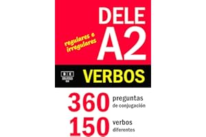 VERBOS PARA EL DELE A2: 360 preguntas de conjugación - 150 verbos diferentes. Verbos regulares e irregulares: ejercicios de conjugación de español ... de nivel básico. (Biblioteca ELE: repaso)