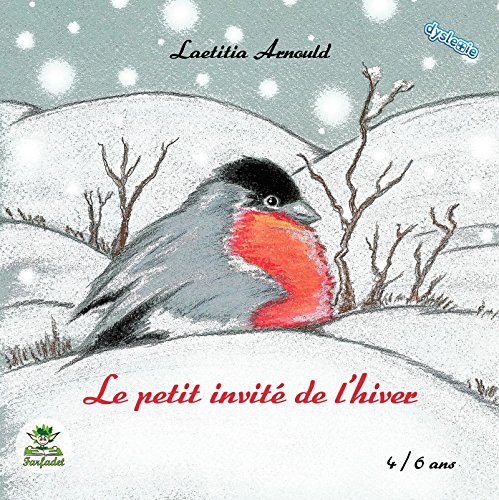 Télécharger Le petit invité de l'hiver: (Adapté aux lecteurs dyslexiques) (Farfadet) Gratuit