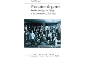 Les Prisonniers de guerre dans les Stalags, les Oflags et les Kommandos, 1939-1945
