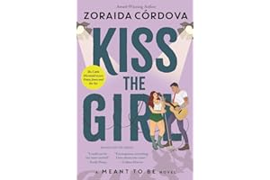 Kiss the Girl: A Meant to Be Novel