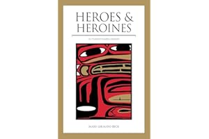Heroes and Heroines in Tlingit Haida Legend