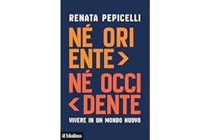 Né Oriente né Occidente. Vivere in un mondo nuovo