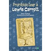 Prohibido leer a Lewis Carroll (LECTURAS TOP - Infantil)