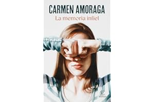 La memoria infiel (ESPASA NARRATIVA)