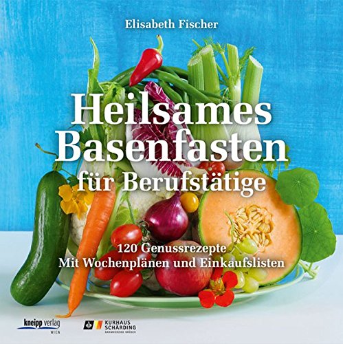 Download Heilsames Basenfasten für Berufstätige: 120 Genussrezepte. Mit Wochenplänen und Einkaufslisten Download Heilsames Basenfasten für Berufstätige: 120 Genussrezepte. Mit Wochenplänen und Einkaufslisten