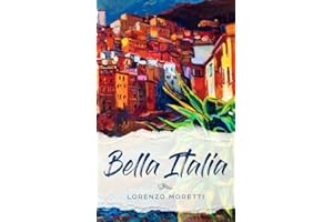 Bella Italia: Buch in einfachem Italienisch (Kurzgeschichten und Erzählungen rund um Italien zum Lernen der italienischen Sprache)