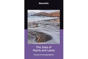 The Isles of Harris and Lewis: A guide for photographers