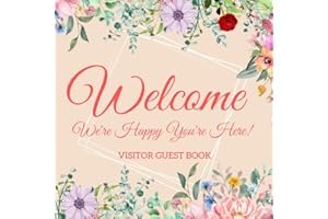 Visitor Guest Book Welcome We're Happy You're Here!: Sign In Log Book For Hotels, Business, Offices, Bed & Breakfast, Cottage, Lake House, Guest House & More (Space For Comments From Visitors)