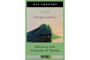 Trilogia cosmica: Lontano dal pianeta silenzioso-Perelandra-Quell'orribile forza
