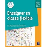 Enseigner en classe flexible - Cycles 2 et 3