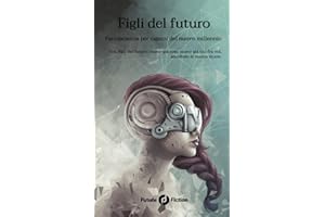 Figli del futuro: Fantascienza per ragazzi del nuovo millennio